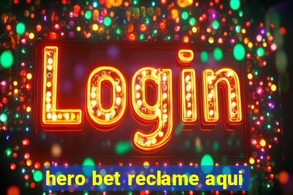 hero bet reclame aqui